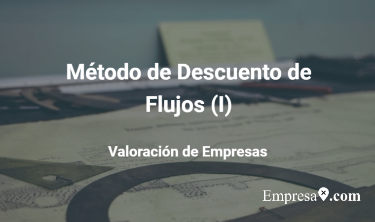  Método de Descuento de Flujos (I): introducción