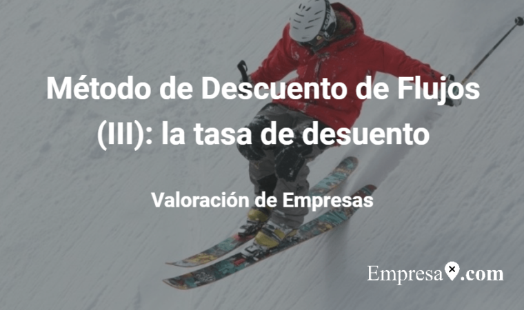  Método de descuento de Flujos (III): la tasa de descuento