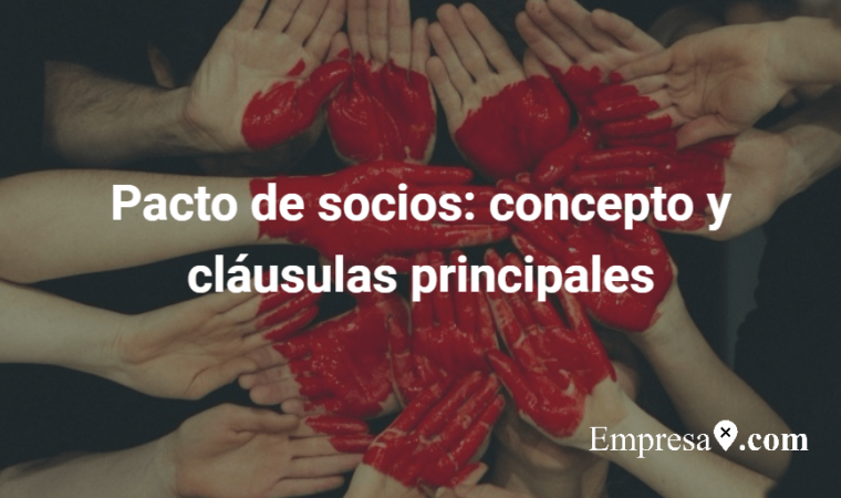  Pacto de socios: concepto y cláusulas principales